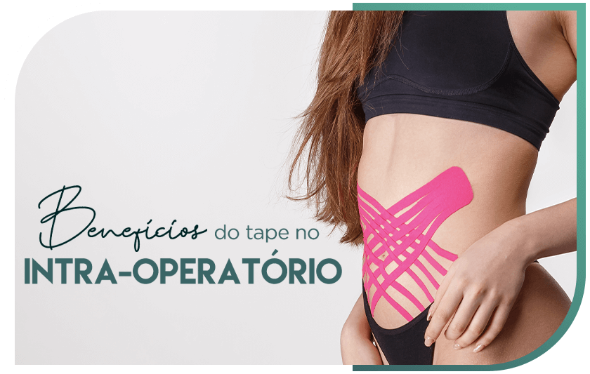 Benefícios do tape no intra-operatório