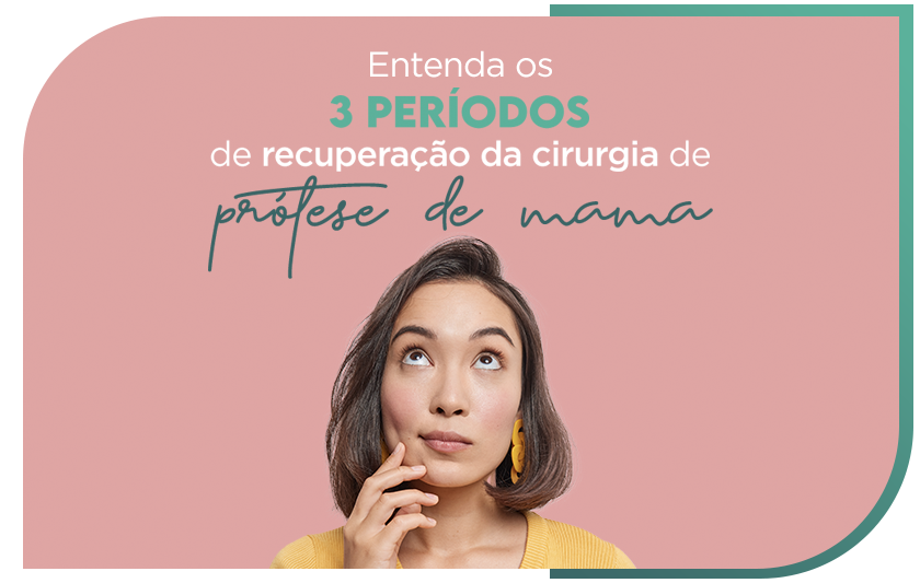 Entenda os 3 períodos de recuperação da cirurgia de prótese de mama