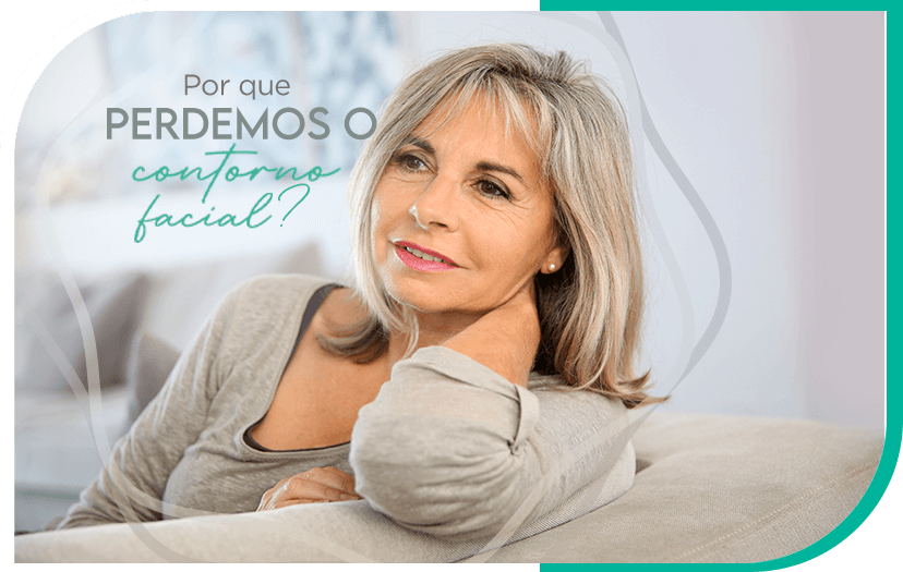 Por que perdemos o contorno facial?